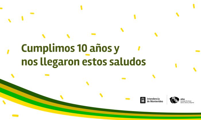 placa con fondo blanco confeti amarillos y linea de diferentes verdes con texto cumplimos diez años y nos llegaron estos saludos